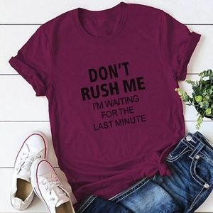 Don't rush me T-shirt